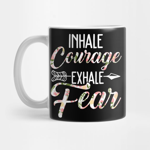 inhale courage exhale fear yoga by TeesCircle